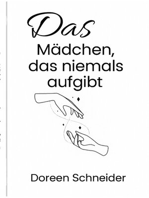cover image of Das Mädchen, das niemals aufgibt